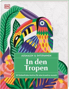 Ausmalen & Entspannen. In den Tropen
