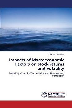 Impacts of Macroeconomic Factors on stock returns and volatility