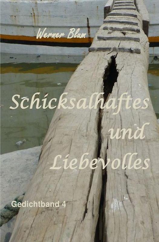 Gedichte von Werner Blum / Schicksalhaftes und Liebevolles