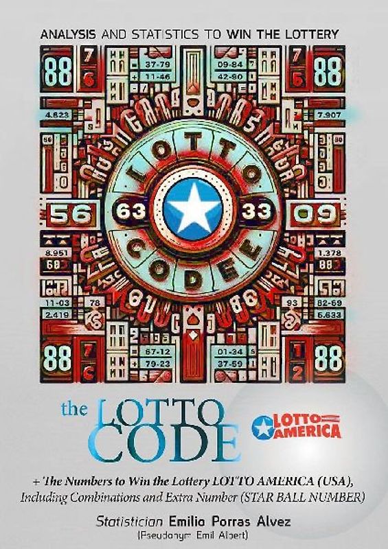 The Lotto Code, Analysis and Statistics to Win the Lottery + The Numbers to Win the Lottery LOTTO AMERICA (USA), Including Combinations and Extra Number (STAR BALL NUMBER)