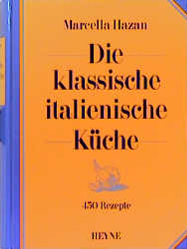 Die klassische italienische Küche. 500 Rezepte