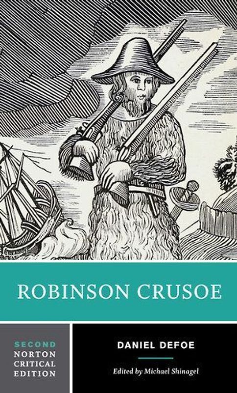 Robinson Crusoe: An Authoritative Text, Backgrounds and Sources, Criticism (Norton Critical Editions)