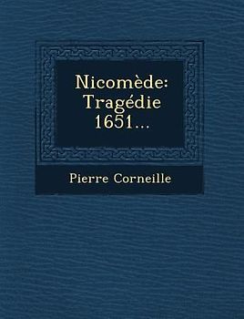 Nicomede: Tragedie 1651...