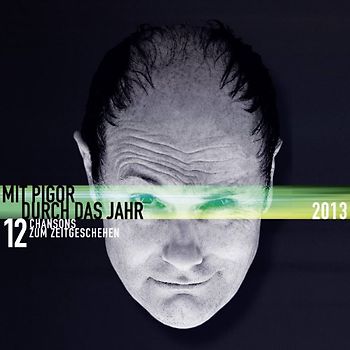 Pigor,Thomas - Mit Pigor Durch das Jahr 2013