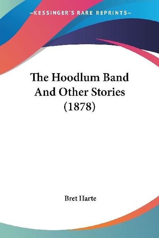 The Hoodlum Band And Other Stories (1878)