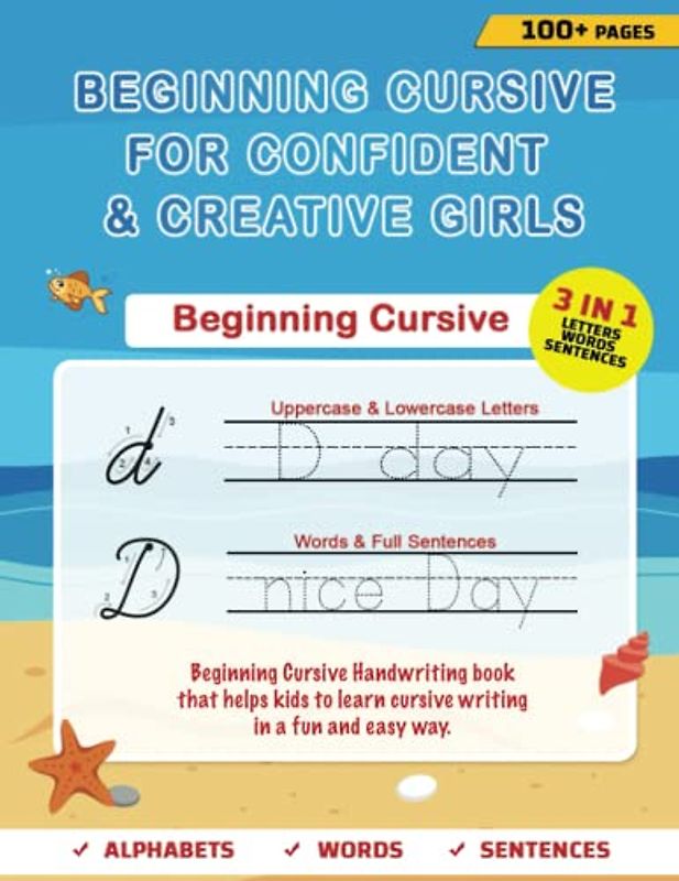 Beginning Cursive for Confident & Creative Girls: Cursive Handwriting Workbook for Kids & Beginners to Cursive Writing Practice Cursive Writing Books - Over 100 Pages - 8.5x11