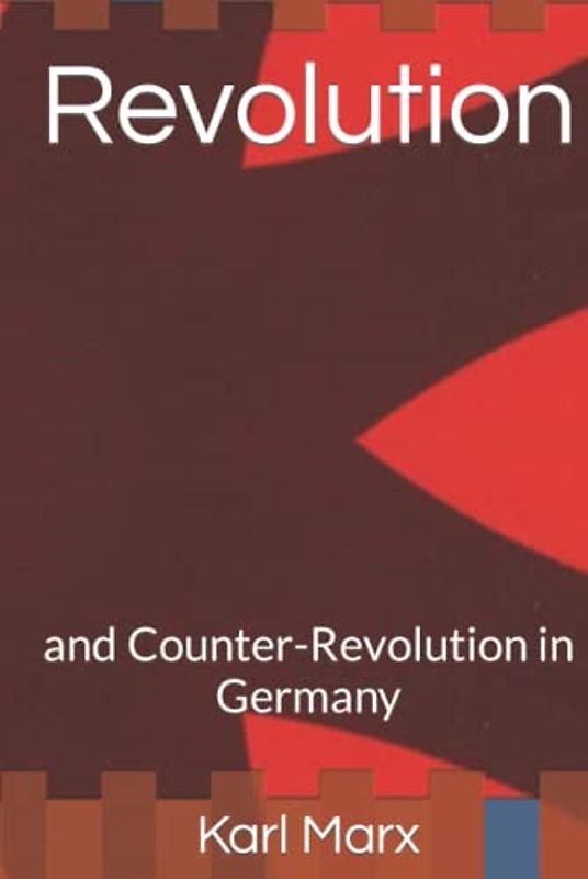 Revolution: and Counter-Revolution in Germany