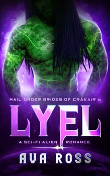 LYEL: A Sci-Fi Alien Romance (Mail-Order Brides of Crakair, Band 6)
