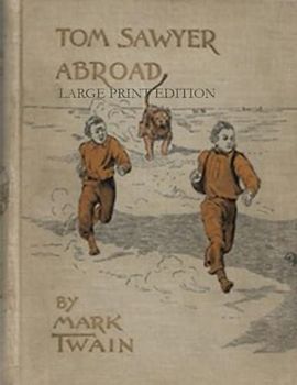 Tom Sawyer Abroad: Large Print Edition