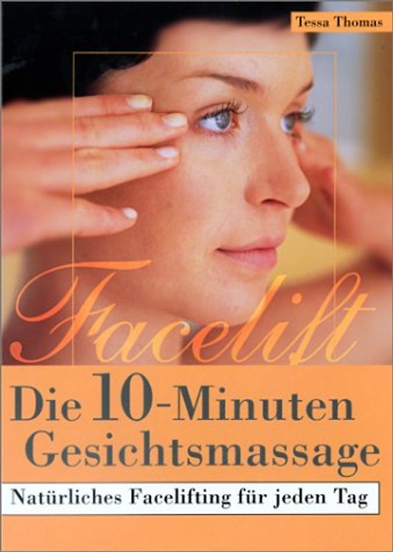 Facelift - Die 10 Minuten Gesichtsmassage