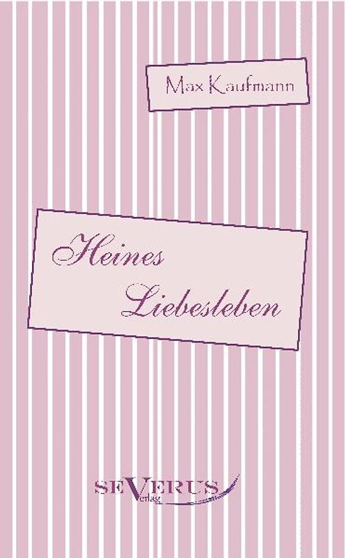 Heines Liebesleben
