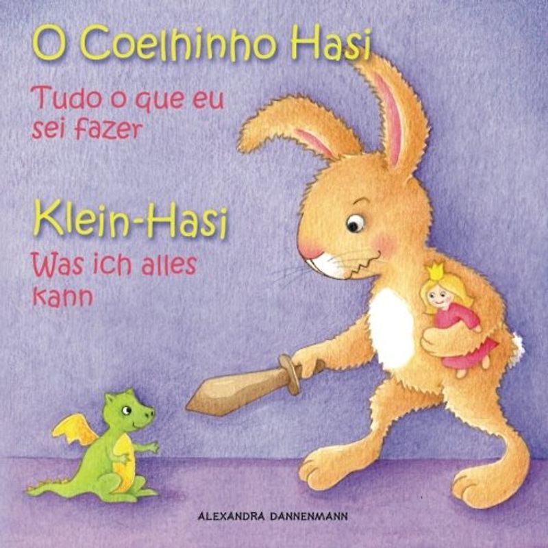Klein Hasi - Was ich alles kann, O Coelhinho Hasi - Tudo o que eu sei fazer: Bilderbuch Deutsch-Portugiesisch (zweisprachig/bilingual) - Dannenmann, Alexandra