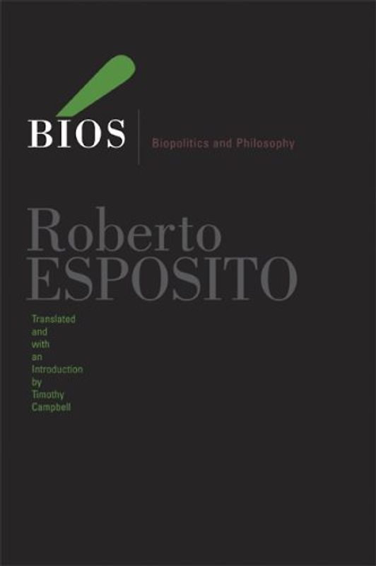 Bios: Biopolitics and Philosophy (PostHumanities) - Esposito, Roberto
