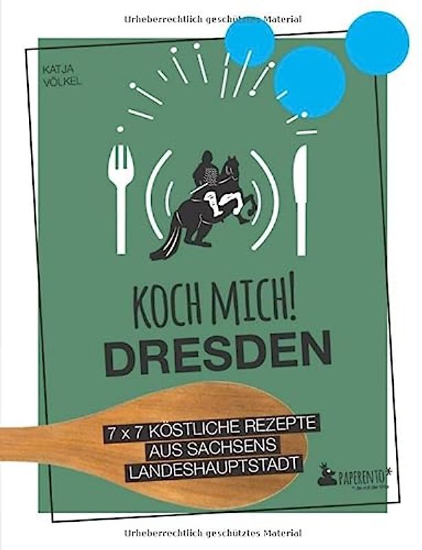 Koch mich! Dresden - Das Kochbuch