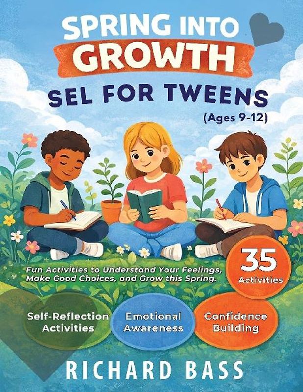 Spring into Growth a Social Emotional Learning Workbook for Tweens