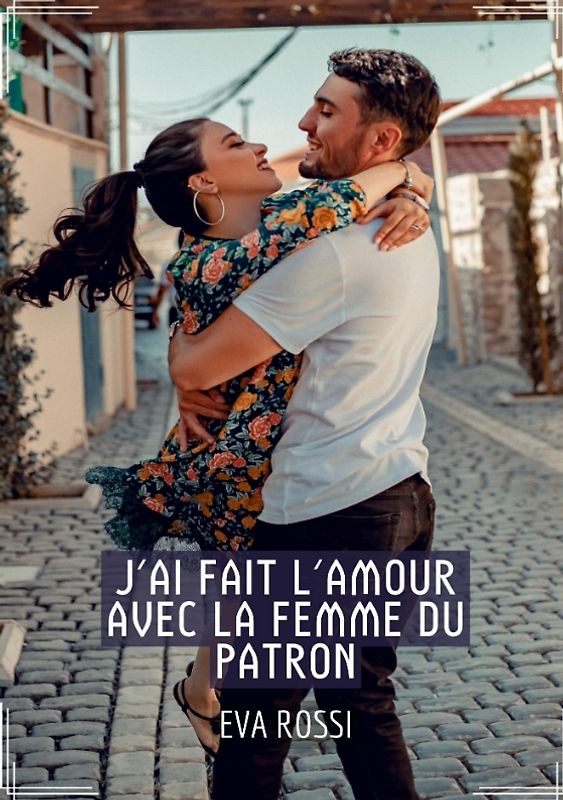 J'ai fait l'Amour avec la Femme du Patron