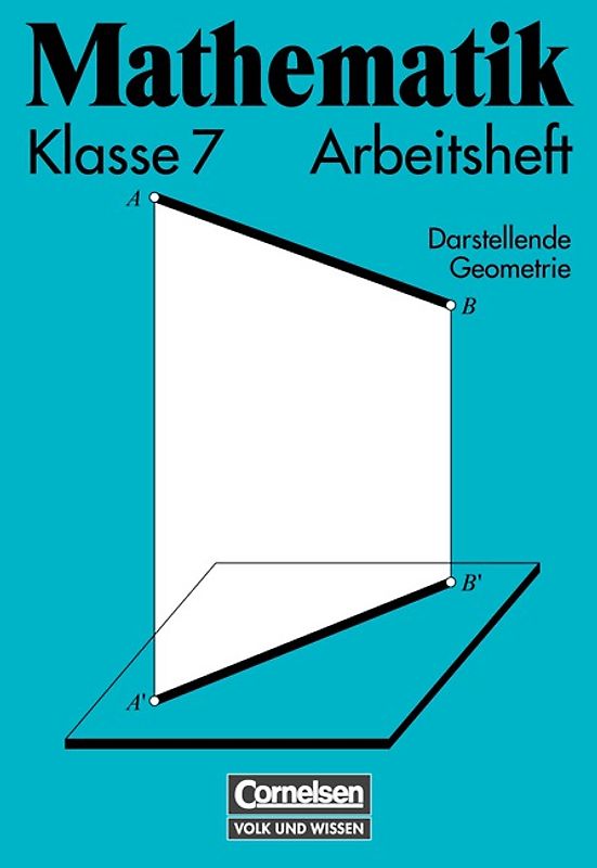 Mathematik Sekundarstufe I - Ausgabe Volk und Wissen - Zu allen Ausgaben / 7. Schuljahr - Darstellende Geometrie