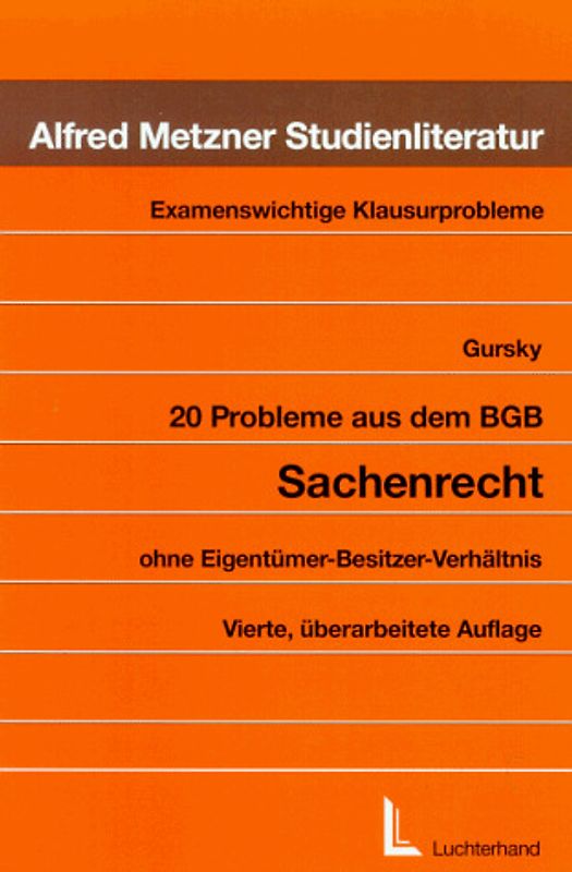 20 Probleme aus dem BGB Sachenrecht. - Ohne Eigentümer-Besitzer-Verhältnis
