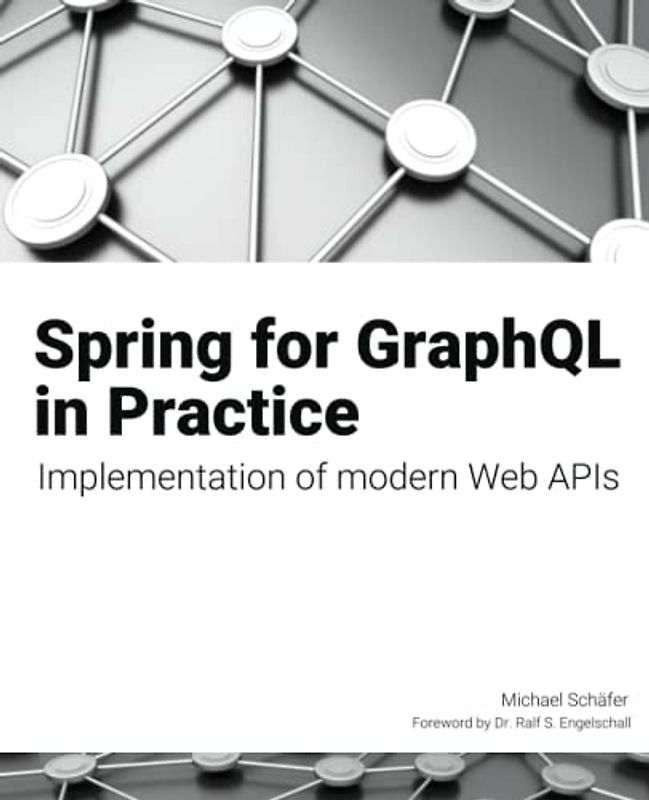 Spring for GraphQL in Practice: Implementation of modern web APIs