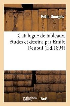 Catalogue de Tableaux, Études Et Dessins Par Émile Renouf
