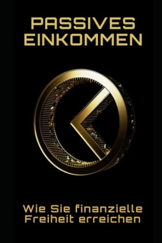 Passives Einkommen: Wie Sie finanzielle Freiheit erreichen