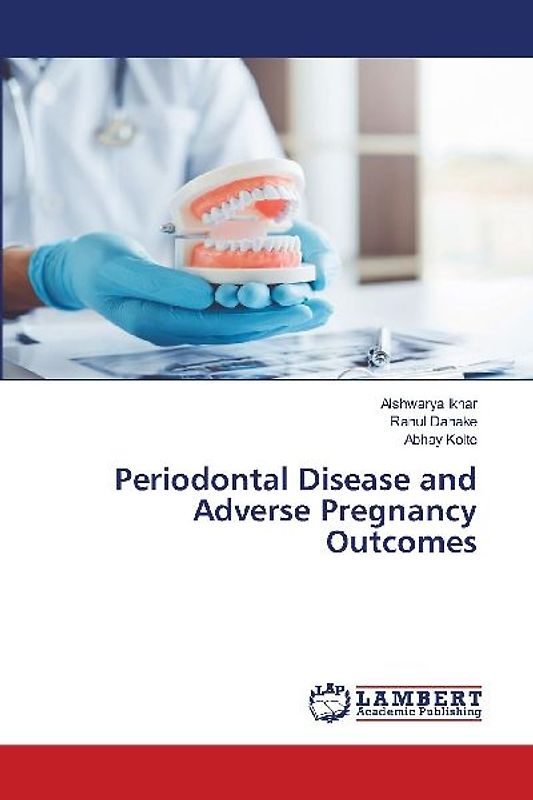 Periodontal Disease and Adverse Pregnancy Outcomes