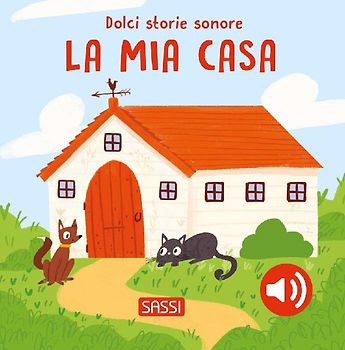 La mia casa. Dolci storie sonore