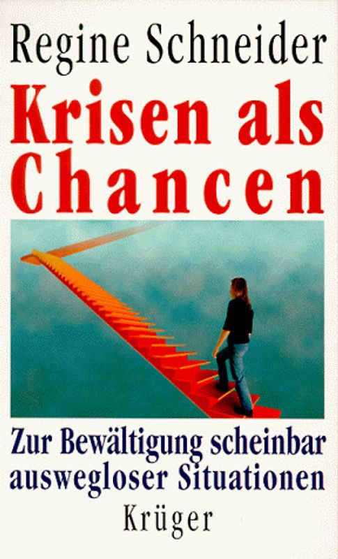 Krisen als Chancen. Zur Bewältigung scheinbar auswegloser Situationen