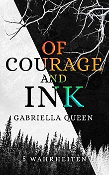 Of Courage and Ink: 5 Wahrheiten