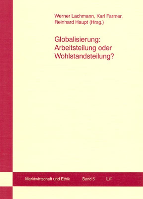Globalisierung: Arbeitsteilung oder Wohlstandsteilung?