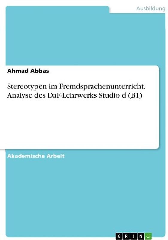 Stereotypen im Fremdsprachenunterricht. Analyse des DaF-Lehrwerks Studio d (B1)