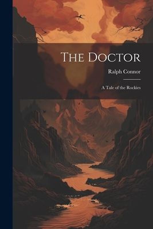 The Doctor: A Tale of the Rockies