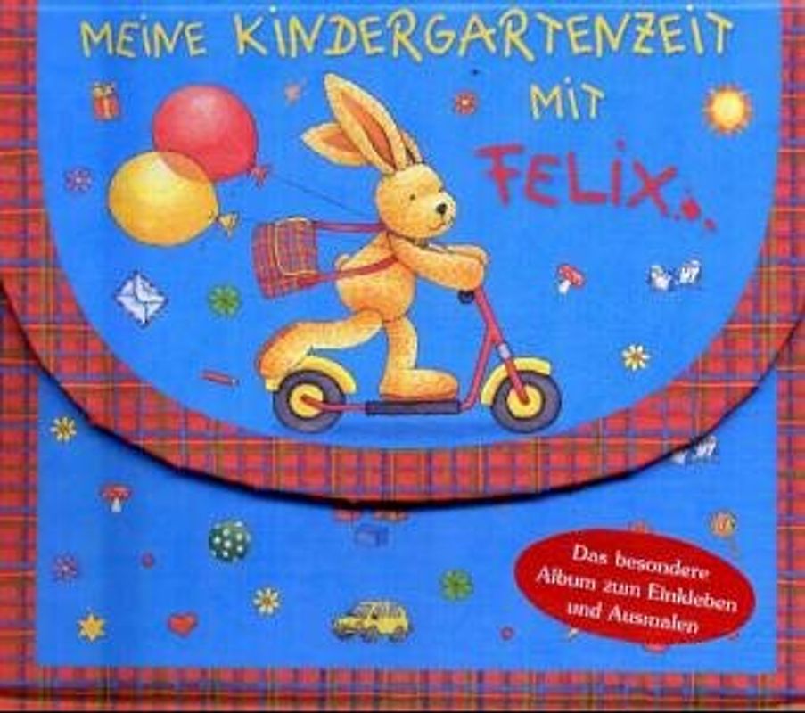 Meine Kindergartenzeit mit Felix. Das besondere Album in Kindergartentaschen-Form zum Einkleben und Ausmalen