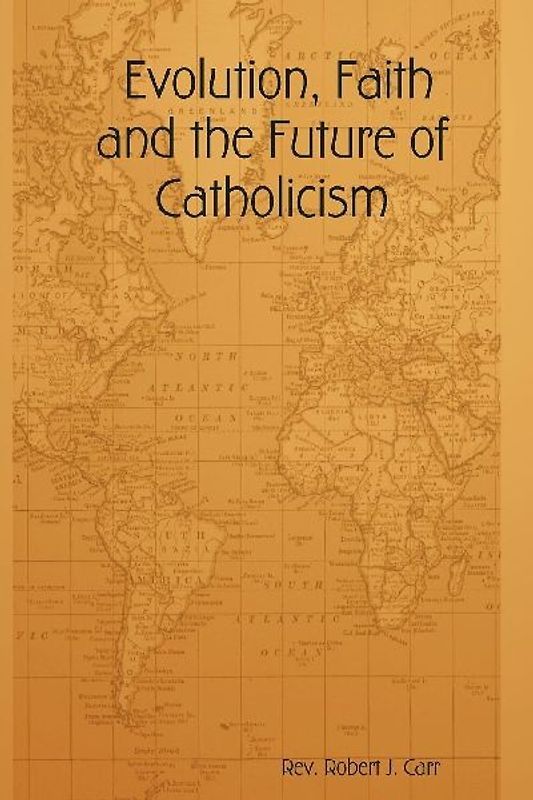 Evolution, Faith and the Future of Catholicism