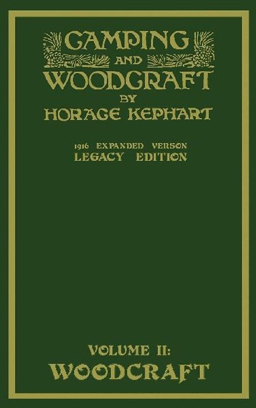 Camping And Woodcraft Volume 2 - The Expanded 1916 Version (Legacy Edition)