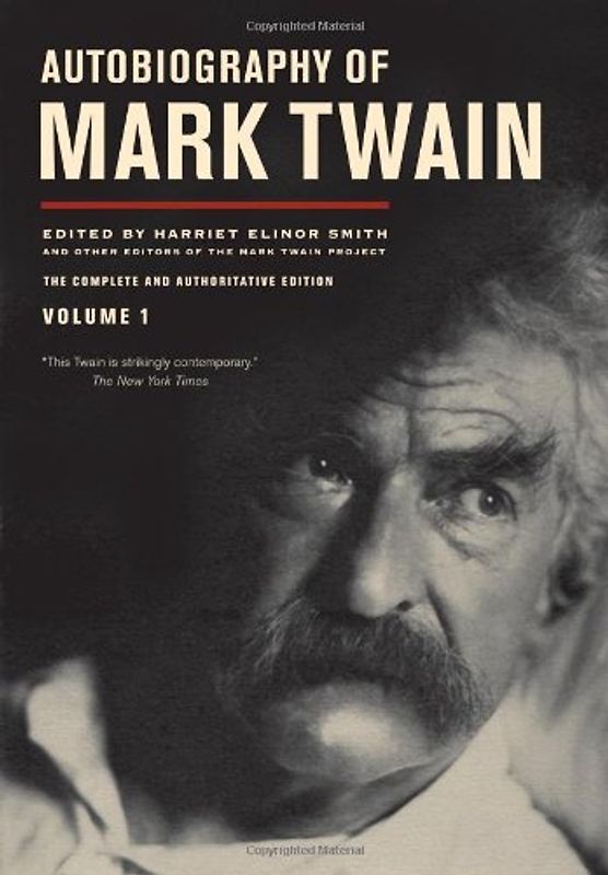 Autobiography of Mark Twain, Volume I: 1 (Mark Twain Papers) - Mark Twain