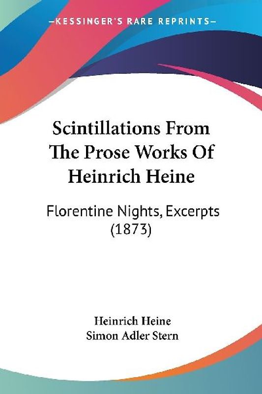 Scintillations From The Prose Works Of Heinrich Heine