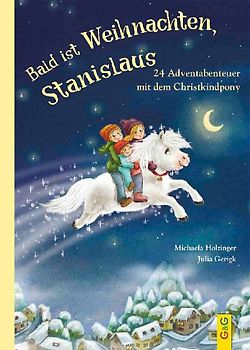 Bald ist Weihnachten, Stanislaus – 24 Adventabenteuer mit dem Christkindpony