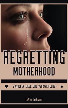 Regretting Motherhood