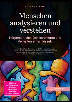 Menschen analysieren und verstehen: Körpersprache, Denkstrukturen und Verhalten entschlüsseln