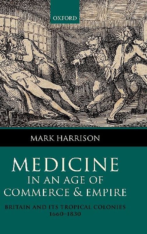 Medicine in an Age of Commerce and Empire