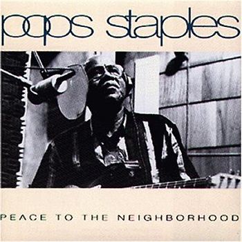 Pop Staples - Peace to the Neighborhood