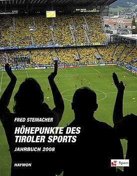 Höhepunkte des Tiroler Sports - Jahrbuch 2008