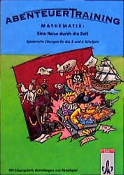 AbenteuerTraining Mathematik: Eine Reise durch die Zeit. Spielerische Übungen für das 3. und 4. Schuljahr