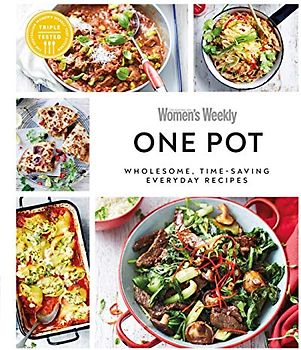Australian Women's Weekly One Pot: Wholesome, time-saving everyday recipes
