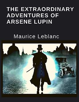 The Extraordinary Adventures Of Arsene Lupin
