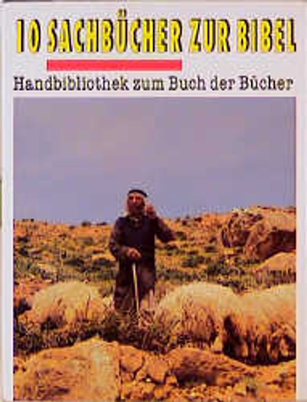 10 Sachbücher zur Bibel. Handbibliothek zum Buch der Bücher