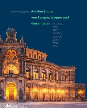 Auf den Spuren von Semper, Wagner und den anderen