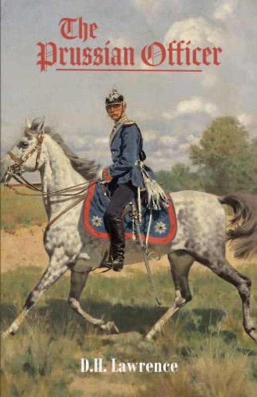 The Prussian Officer: and Other Stories