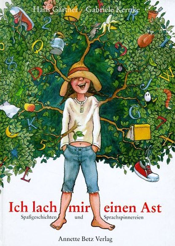 Ich lach mir einen Ast. Spassgeschichten und Sprachspinnereien